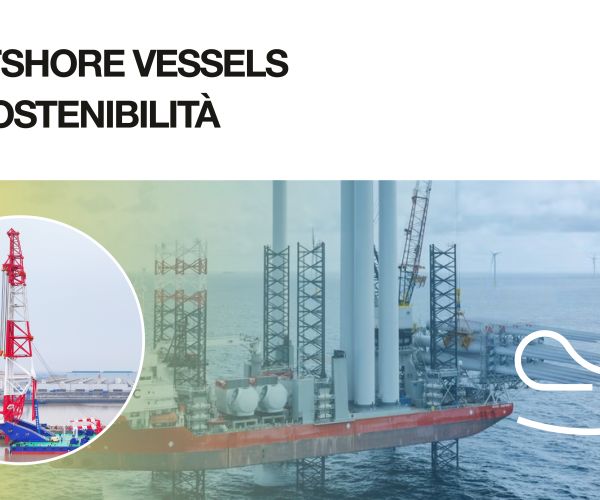 OFFSHORE VESSELS E SOSTENIBILITA’: UN BINOMIO POSSIBILE