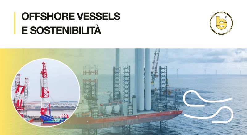 OFFSHORE VESSELS E SOSTENIBILITA’: UN BINOMIO POSSIBILE